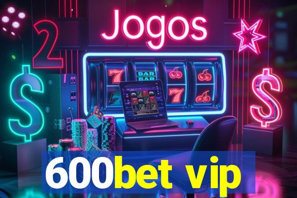 600bet vip